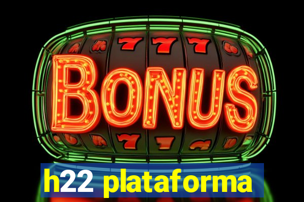 h22 plataforma